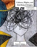 Calluses, Plights, and Half-Baked Delights (eBook, ePUB)