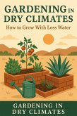 Gardening in Dry Climates (eBook, ePUB)
