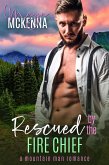 Rescued By The Fire Chief (Pine Ridge Mountain Men, #1) (eBook, ePUB) Rescued By The Fire Chief (Pine Ridge Mountain Men, #1) (eBook, ePUB)