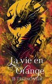La vie en Orange (Pénitencier Surnaturel Scorchwood, #2) (eBook, ePUB) La vie en Orange (Pénitencier Surnaturel Scorchwood, #2) (eBook, ePUB)