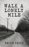 Walk a Lonely Mile (eBook, ePUB)
