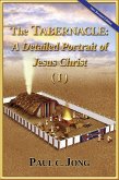 The Tabernacle : A Detailed Portrait of Jesus Christ (I) [New Revised Edition] (English, #9) (eBook, ePUB)
