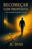 Recomeçar com Propósito (eBook, ePUB) Recomeçar com Propósito (eBook, ePUB)