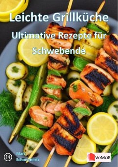 Leichte Grillküche¿- Ultimative Rezepte für Schwebende (eBook, ePUB) Cover Leichte Grillküche¿- Ultimative Rezepte für Schwebende (eBook, ePUB)