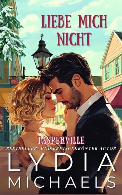 Cover Liebe Mich Nicht (Jasperville, #3) (eBook, ePUB)