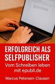 Erfolgreich als Selfpublisher (eBook, ePUB)
