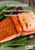 Lachsdorado¿- Rezepte für überfischte Geschmacksknospen (eBook, ePUB)