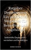 Ratgeber Depressionen: Ein praktischer Wegweiser für Betroffene und Angehörige (eBook, ePUB) Ratgeber Depressionen: Ein praktischer Wegweiser für Betroffene und Angehörige (eBook, ePUB)