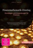 Finanzmathematik-Einstieg: Grundlagen und Anwendungen für Finanzen (eBook, ePUB)