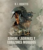 SANGRE, LÁGRIMAS Y CORAZONES MORADOS (eBook, ePUB)