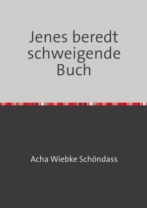 Jenes beredt schweigende Buch Jenes beredt schweigende Buch