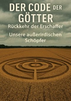 Cover Der Code der Götter I Rückkehr der Erschaffer I Unsere außerirdischen Schöpfer