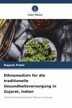 Ethnomedizin für die traditionelle Gesundheitsversorgung in Gujarat, Indien - Patel, Rajesh