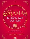 Mama erzähl mir von dir