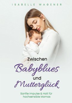 Zwischen Babyblues und Mutterglück - Wagener, Isabelle