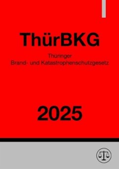 Cover Thüringer Brand- und Katastrophenschutzgesetz - ThürBKG 2025