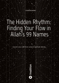 The Hidden Rhythm: Finding Your Flow in Allah's 99 Names