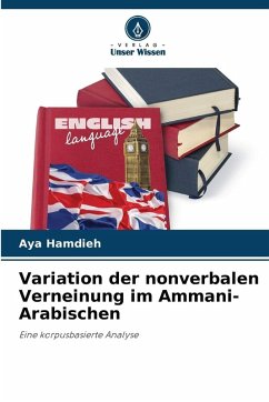 Variation der nonverbalen Verneinung im Ammani-Arabischen - Hamdieh, Aya