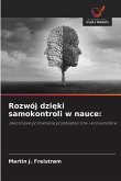 Rozwój dzi¿ki samokontroli w nauce: