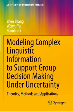 Modeling Complex Linguistic Information to Support Group Decision Making Under Uncertainty - Zhang, Zhen;Yu, Wenyu;Li, Zhuolin