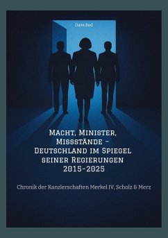 Cover Macht, Minister, Missstände - Deutschland im Spiegel seiner Regierungen 2015-2025