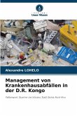 Management von Krankenhausabfällen in der D.R. Kongo Management von Krankenhausabfällen in der D.R. Kongo