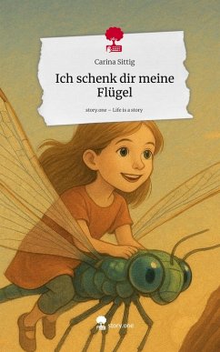 Cover Ich schenk dir meine Flügel. Life is a Story - story.one