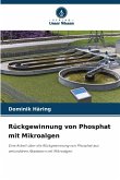 Rückgewinnung von Phosphat mit Mikroalgen