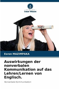 Cover Auswirkungen der nonverbalen Kommunikation auf das Lehren/Lernen von Englisch.