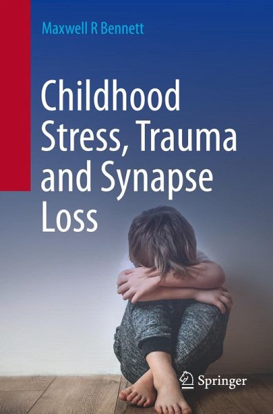 Childhood Stress, Trauma and Synapse Loss Childhood Stress, Trauma and Synapse Loss