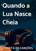 Quando a Lua Nasce Cheia Quando a Lua Nasce Cheia