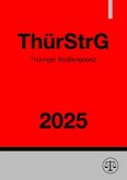 Thüringer Straßengesetz - ThürStrG 2025