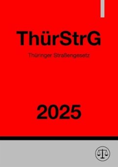 Cover Thüringer Straßengesetz - ThürStrG 2025