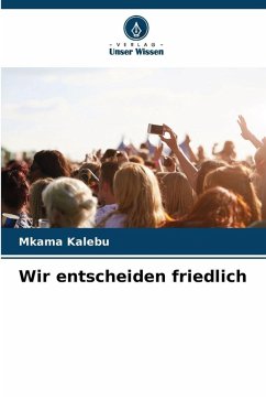 Wir entscheiden friedlich - Kalebu, Mkama