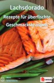 Lachsdorado - Rezepte für überfischte Geschmacksknospen