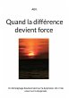 Quand la différence devient force... - Bild 1