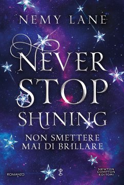 Cover Never Stop Shining. Non smettere mai di brillare (eBook, ePUB)
