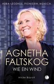 Agnetha Fältskog. Wie ein Wind (eBook, ePUB) Agnetha Fältskog. Wie ein Wind (eBook, ePUB)