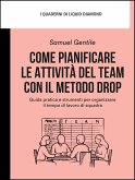 Come pianificare le attività del team con il Metodo DROP (eBook, ePUB)