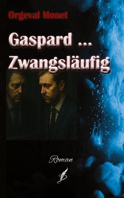 Cover Gaspard ... Zwangsläufig (eBook, ePUB)