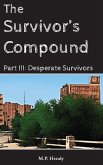 The Survivor's Compound Part 3 The Survivor's Compound Part 3