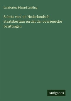 Cover Schets van het Nederlandsch staatsbestuur en dat der overzeesche bezittingen