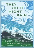 They Say it Might Rain They Say it Might Rain