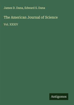 The American Journal of Science - Dana, James D.; Dana, Edward S.
