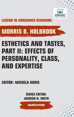Esthetics and Tastes, Part II - Holbrook, Morris B.; Publishers, Vibrant