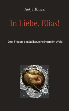 In Liebe, Elias! - Knick, Antje