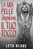 La Mia Pelle Implora il Tuo Tocco La Mia Pelle Implora il Tuo Tocco