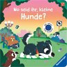 Wo seid ihr, kleine Hunde? - Bild 1