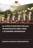 LA STRUCTURATION FISCALE TRANSFRONTALIÈRE DANS L'ÉCONOMIE NUMÉRIQUE