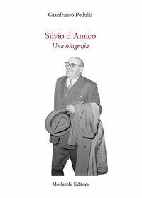Silvio d'Amico. Una biografia - Pedullà, Gianfranco